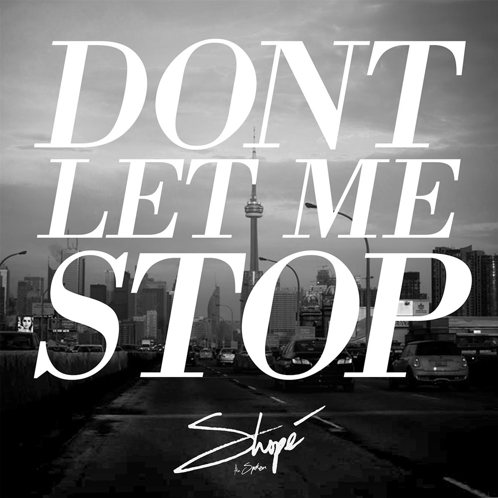 Don’t Let Me Stop | Shopé